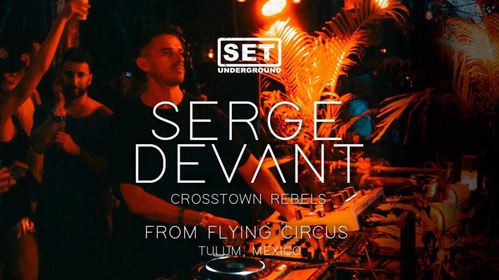 Serge Devant - Live from Flying Circus 2022
