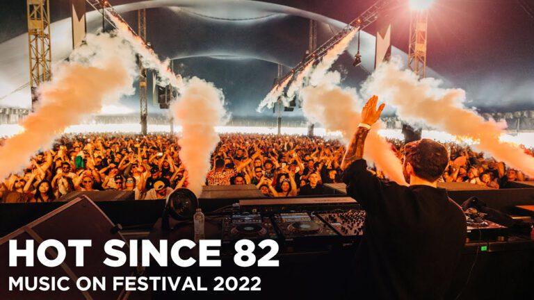 HOT SINCE 82 at Music On Festival 2022