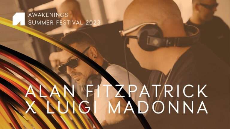Alan Fitzpatrick b2b Luigi Madonna - Awakenings Summer Festival | 2023