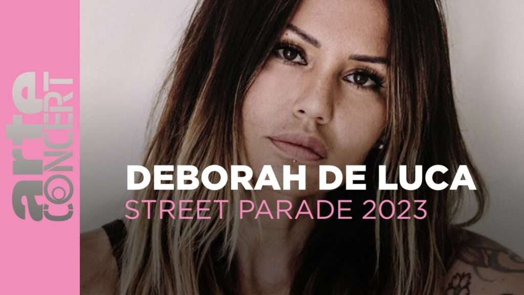 Deborah de Luca - ZÜRICH STREET PARADE - ARTE Concert | 2022
