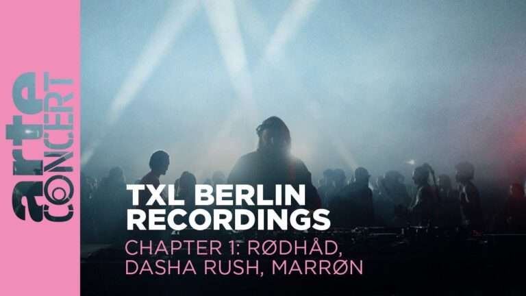 Rødhåd, Dasha Rush, MARRØN - TXL Berlin - ARTE Concert | 2023