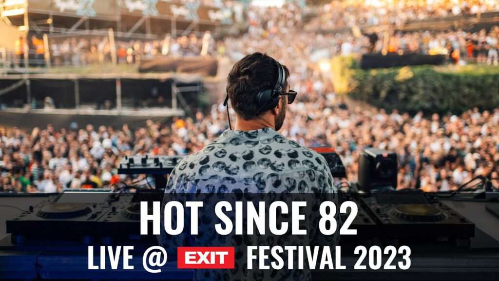 Hot Since 82 - EXIT Festival, MTS Dance Arena | 2023