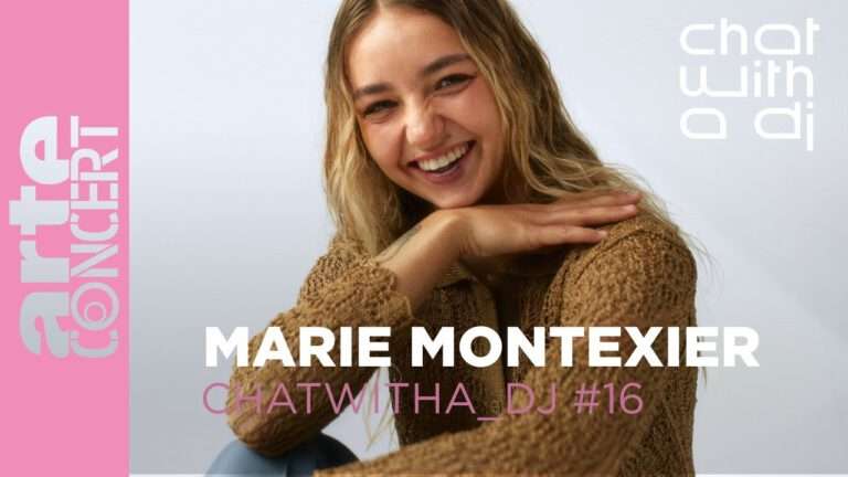 Marie Montexier - ChatWithA_DJ - Arte Concert | 2024