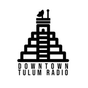 Downtown Tulum Radio