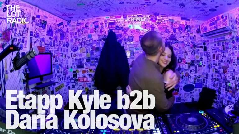 Etapp Kyle b2b Daria Kolosova - The Lot Radio | 2024