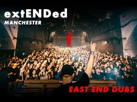East End Dubs - extENDed, Manchester | 2024