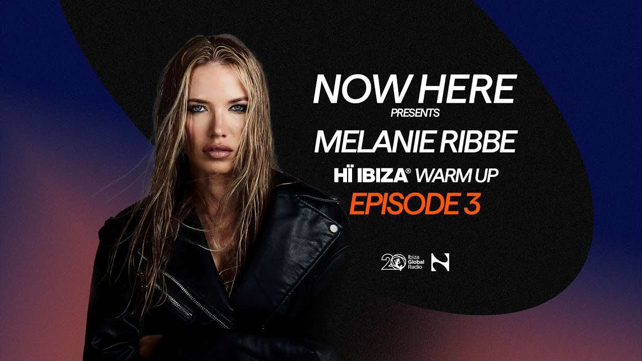 Melanie Ribbe – Hï Ibiza „NOW HERE Radioshow“ | 2024 - MUSIC IN MY MIND