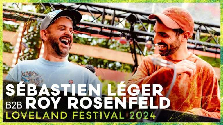 Sébastien Léger b2b ROY ROSENFELD - Loveland Festival 2024