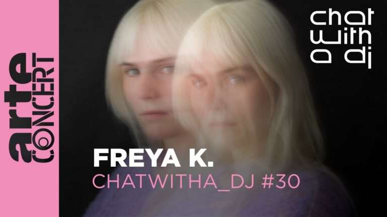 Freya K. - ChatWithA_DJ - Arte Concert | 2024