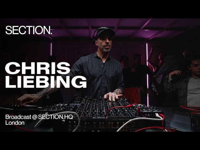 Chris Liebing - Section - Week 4 - 2025