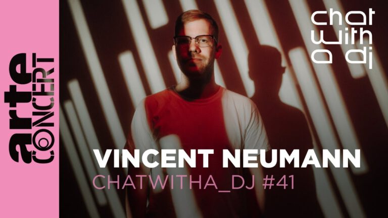 Vincent Neumann - ChatWithA_DJ - Arte Concert 2025