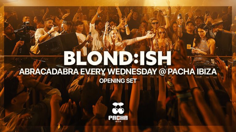Blond:Ish - Abracadabra - Pacha, Ibiza 2025