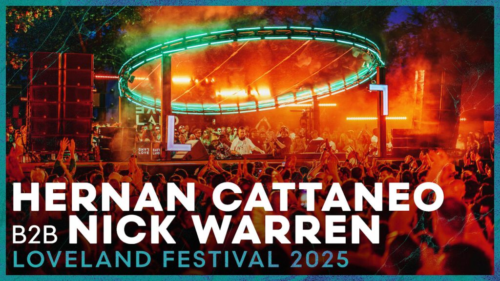 Hernán Cattáneo b2b Nick Warren - Loveland Festival 2025